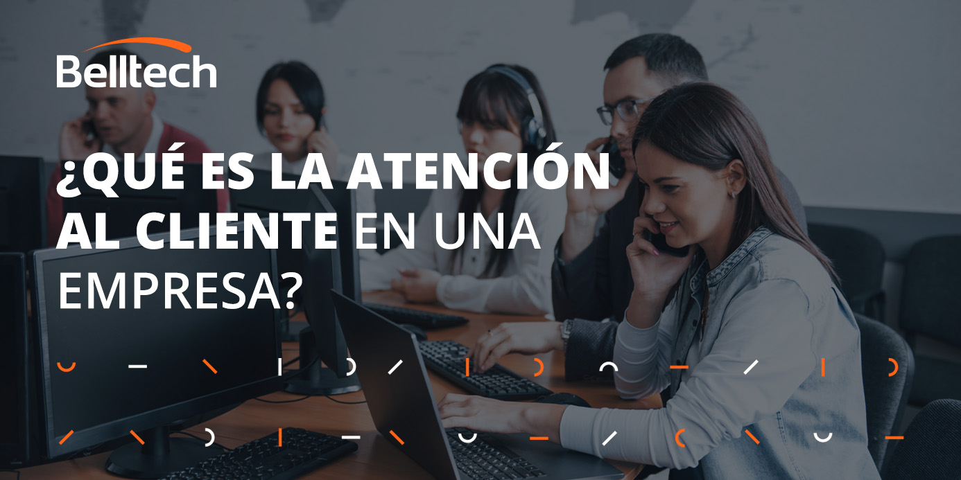 Qué es atención al cliente en una empresa