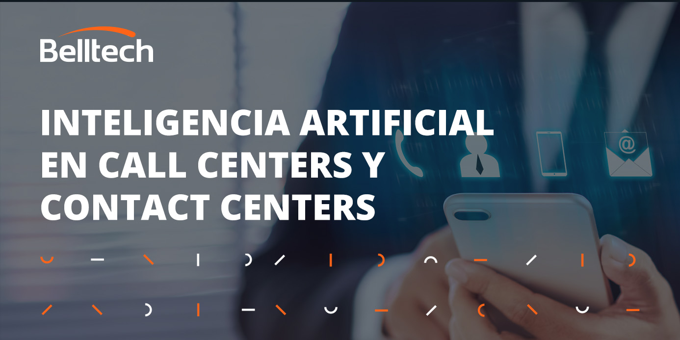 Inteligencia artificial en call centers y contact centers