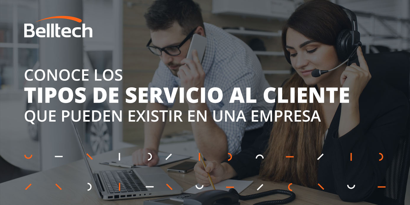 Conoce los tipos de servicio al cliente que pueden existir en una empresa