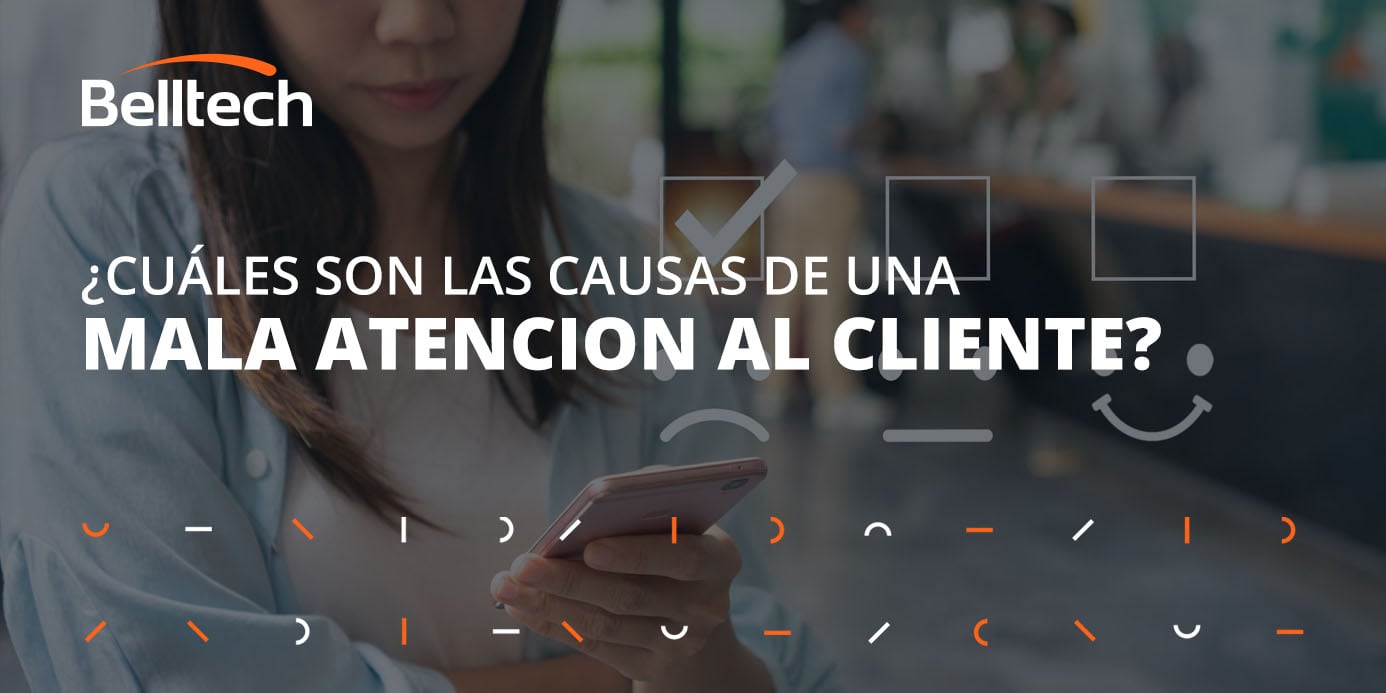 ¿Cuáles son las causas de una mala atencion al cliente